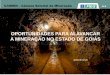 OPORTUNIDADES PARA ALAVANCAR A MINERAÇÃO NO ESTADO DE … · 2018-10-05 · *Dados extraídos da conjuntura dos recursos hídricos no Brasil - informe 2015 - ANA - Agência Nacional