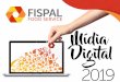 Mídia Digital - Fispal Food Service · As redes sociais proporcionam interação e engajamento rápido com nossos mais de 50 mil seguidores. Com ele sua empresa ... gerando valor