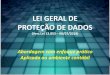 LEI GERAL DE PROTEÇÃO DE DADOS - CRCRS · 2020-04-01 · Lei Geral de Proteção de Dados (LGPD) PRINCÍPIO DA LEI: Qualquer operação de tratamento de dados pessoais realizada