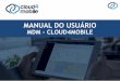 MDM - CLOUD4MOBILEdeveloper.cloud4mobile.com.br/lib/exe/fetch.php?media=... · 2016-03-16 · smartphones e tablets, desenvolvida na nuvem para permitir que a sua empresa, independente