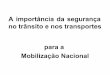 A importância da segurança no trânsito e nos transportes ...almg.gov.br/export/sites/default/acompanhe/eventos/... · 103 e seu parágrafo 1° do regulamento baixado com o D.L