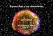 Supernovas y sus remanentes - jane/ASTROFISICA/sja-snr-11-1.pdfآ  Supernovas y sus remanentes Jane Arthur
