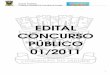 EDITAL CONCURSO PÚBLICO 01/2011 · 2019-03-28 · Processo de desenvolvimento de software. Processo Unificado: conceitos gerais do RUP, disciplinas, fases, papéis, atividades, artefatos