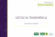 GESTÃO DA TRANSPARÊNCIAcomunicados.centralnacionalunimed.com.br/eventos... · Portal Transparência - Apresentação da proposta de tráfego dos dados do Arquivo TISS - Workshop