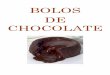 BOLOS DE CHOCOLATE - empregadomesa.weebly.com · • 1 pouco da tablete de chocolate • 2 colheres de chocolate em pó • 1 colher de sopa bem cheia de manteiga Confecção: Bata