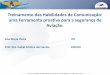 Treinamento das Habilidades de Comunicação: uma Ferramenta ...ssv.ipev.cta.br/ssv-apresentacoes/2011/Apresentações/SSV 2011 S4  · PDF file Treinamento das Habilidades de Comunicação: