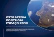 ESTRATÉGIA PORTUGAL ESPAÇO 2030 - Fronteiras …...Space Strategy for Europe”, de 30 de Maio. Deve ainda ser claro que o Espaço deve ser encarado como um bem público, a associar