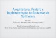 Arquitetura, Projeto e Implementação de Sistemas de Softwarewiki.martin.lncc.br/atagomes-cursos-lncc-ga031/file/ga... · 2015-09-29 · Deﬁnição de tipos de elementos básicos