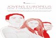JOVENS EUROPEUS · za. O clima social tornou-se mais duro na última década. As nossas conclusões indicam que a atual situação dos jovens europeus terá consequências mais abrangentes