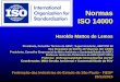 Normas ISO 14000 - Microsoft...Normas ISO 14000 Haroldo Mattos de Lemos Presidente, Conselho Técnico da ABNT; Superintendente, ABNT/CB 38 Vice Presidente do ISO/TC 207 (Normas ISO