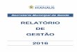 RELATÓRIO DE GESTÃO 2016...2018/03/06  · ANEXO V - SIOPS 2016_6º BIMESTRE_EXECUÇÃO DAS DESPESAS ORCAMENTÁRIAS ANEXO VI - RELATÓRIO RESUMIDO DA EXECUÇÃO ORÇAMENTÁRIA (RREO)_NOV-DEZ