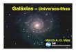 Galáxias Universos-Ilhasstaff.on.br/maia/galaxias_2006.pdf · 7 Astronomia e Química começaram caminhando juntas Da mesma forma que a Astrologia tentava desvendar os segredos do