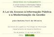 A Lei de Acesso à Informação Pública e a Modernização da ... · A Lei de Acesso à Informação Pública e a Modernização da Gestão Rio de Janeiro, 11 de maio de 2012 