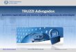 Truzzi Advogados apresentacaotruzzi.com.br/wp-content/uploads/2017/08/Apresent... · Análise, revisão e elaboração de Contratos relacionados a colaboradores, parceiros, fornecedores,