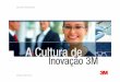 Inovação 3M do Brasil - Assender · 2015-11-19 · 571 patentes registradas em 2007 nos Estados Unidos. 45.000 patentes (entre já registradas e em processo de registro, globalmente)