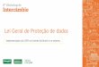 Lei Geral de Proteção de dados - Amazon S3 · 2019-12-04 · TI - fazer a gestão, implementação, ... • 26/04/2019 - Workshop “Lei Geral de Proteção de Dados Pessoais “