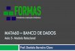 MATA60 BANCO DE DADOSformas.ufba.br/dclaro/mata60/Aula 5 - Modelo Relacional.pdf · Modelo de dados – uma coleção de conceitos que são usados para descrever a estrutura de um