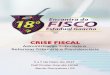 CRISE FISCAL - Afisvec16° Encontro do Fisco Estadual Gaúcho 2015 O 16º Encontro do Fisco Estadual Gaúcho, realizado nos dias 1º, 2 e 3 de maio, em Gramado (RS), esteve marcado