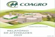 COAGRO Cooperativa Agroindustrial Relatório de Atividades 2019 · Coagro Cooperativa Agroindustrial Relatório de Atividades 2019 12 Nota 2019 % Vert. 2018 % Vert. % Hor. INGRESSOS/RECEITA
