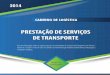 2014 - IFPB · 2014 Guia de Orientação sobre os aspectos gerais na contratação de Serviços de Transporte com forneci- ... ções de serviço de transporte no período de 2011