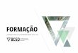 FORMAÇÃO - BCSD Portugal · climáticas, as empresas enfrentam agora diversos desafios e riscos nas suas cadeias de valor. A sustentabilidade está na ordem do dia. Local e globalmente