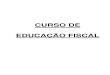 CURSO DE EDUCAÇÃO FISCALosbrasil.org.br/backup/cascavel/download/educacao_fiscal.pdf · 2018-09-06 · fiscal. É neste contexto que surge O Programa Nacional de Educação Fiscal