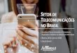 SETOR DE TELECOMUNICAÇÕES NO BRASIL€¦ · telecom em R$ milhões, 2001 a 2017 Arrecadado Aplicado em telecom E R$ 90 bi já foram arrecadados para os fundos setoriais e apenas