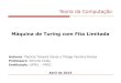 Máquina de Turing com Fita Limitadaubiq.inf.ufpel.edu.br/ptdavet/lib/exe/fetch.php?media=trabalho1... · autômatos de pilha Comprimento igual ao da cadeia de entrada, acrescido