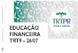 INVESTIMENTO - TRT PR · Phi Investimentos, premiada em 2014 pelo Bradesco Ágora como melhor escritório de investimentos do Brasil e empresa líder em educação financeira no Paraná