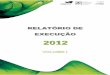 Relatório de Execução 2012 - POFCpofc.qren.pt/.../2013_08_19_RelExecCOMPETE2012_Vol... · Aceite pela Comissão Europeia a 16 de Julho de 2012, em conformidade com o n.º 4 do