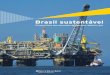 Brasil sustentável · das descobertas e produção de petróleo, gás e etanol, a sétima edição da série, Brasil Sustentável - Perspectivas dos mercados de petróleo, etanol