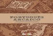 Português Arcaico · o home, nam e de seus avoos, interpolados entre os clíticos e os verbos. Trabalhos recentes têm sido desenvolvidos sobre a interpola-ção. Lobo (1992), em