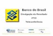 Banco do Brasil - BB · 2T10 Teleconferência. 2 Esta apresentação faz referências e declarações sobre expectativas, sinergias planejadas, estimativas de crescimento, projeções