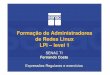 Formação de Administradores de Redes Linux LPI – level 1 · de Redes Linux LPI – level 1 SENAC TI Fernando Costa Expressões Regulares e exercícios. Expressões regulares -