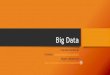 Big Data - deljoe.com.brdeljoe.com.br/professor/bigData/bigData_v2.pdf · Big data é alto volume, alta velocidade e / ou ativos de alta variedade de informação que requerem novas