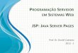 JSP: J S - (Aula 6) Material Did£Œtico Big Java, p£Œginas 989 a 997 Java: Como Programar (6¢¾ Edi£§££o)