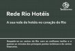A sua rede de hotéis no coração do Rio - Hotéis no …...com o estilo carioca de viver Centro Financeiro 1 Arcos da Lapa 0,5 Museu do Amanhã 0,5 AquaRio 0,5 Museu de Arte do Rio