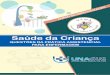 Saúde da Criança - ares. · PDF file A estratégia Atenção Integrada às Doenças Prevalentes na Infância (AIDPI) no Brasil foi moldada às características epidemiológicas da