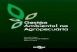Gestão Ambiental na Agropecuária - Univale · ambiental é de tal modo relevante, a ponto de balizar legislações, novos investimentos e financiamentos, tomada de decisões, acesso