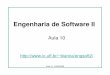 Engenharia de Software II - UFFbianca/engsoft2/index_arquivos/Aula10-EngSoft2.pdf · Texto de Documento Seleção menu gera Contém É representado como (tempo de geração < 1,0