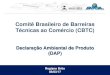 Comitê Brasileiro de Barreiras Técnicas ao Comércio (CBTC) · 14021:2013 - Rótulos e declarações ambientais – Auto declarações ambientais: a norma especifica os requisitos