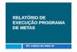 Programa de METAS 2013 26092012 [Modo de Compatibilidade] · O município é hoje o 5º melhor em saúde pública no Brasil, de acordo com o IDSUS 2012, índice lançado pelo Ministério