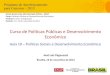 Curso de Políticas Públicas e Desenvolvimento Econômico · Curso de Políticas Públicas e Desenvolvimento Econômico Aula 10 – Políticas Sociais e Desenvolvimento Econômico