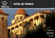 HOTEL DO TEMPLO - Idanha.pt · Prazo apresentação das candidaturas: 60 dias após a publicação em DR. Candidaturas. 2ª FASE – Apresentação das propostas (avaliação de 4