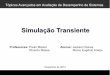 Simulação Transiente - MoDCSClassificação de Sistema, Modelo e Simulação Simulação Transiente Regime transitório x permanente Prática 1 (no Excel) Rodada e Replicação Análise