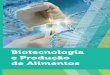 Biotecnologia e Produção de Alimentoscm-kls-content.s3.amazonaws.com/201801/INTERATIVAS... · produção de antibióticos utilizados nos tratamentos de infecções bacterianas