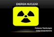 ENERGIA NUCLEAR...A energia nuclear foi desenvolvida com objetivos militares. Hoje, além disso, é utilizada para produzir energia elétrica. Nas usinas nucleares, a reação ocorre