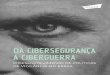 O DESENVOLVIMENTO DE POLÍTICAS DE VIGILÂNCIA NO BRASIL · 4.2 Governança da Internet 23 4.3 Defesa Cibernética 26 5 - Panorama da Segurança Cibernética Brasileira 31 5.1 Ameaças