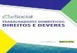 TRABALHADORES DOMÉSTICOS: DIREITOS E DEVERES · 2017-12-14 · APRESENTAÇÃO O Ministério do Trabalho e Previdência Social, em reconhecimento à importância da categoria dos