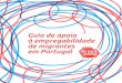 Manual empregabilidade - CRESCER · 2018-12-04 · empregabilidade em Portugal Há vários serviços para apoiar migrantes que procuram emprego, formação e criação do próprio